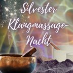 Sylvester Klangschalenmassage Nacht